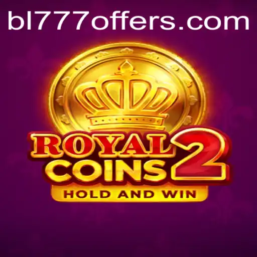 Discover the Excitement of RoyalCoins2 with BL777: A Comprehensive Guide